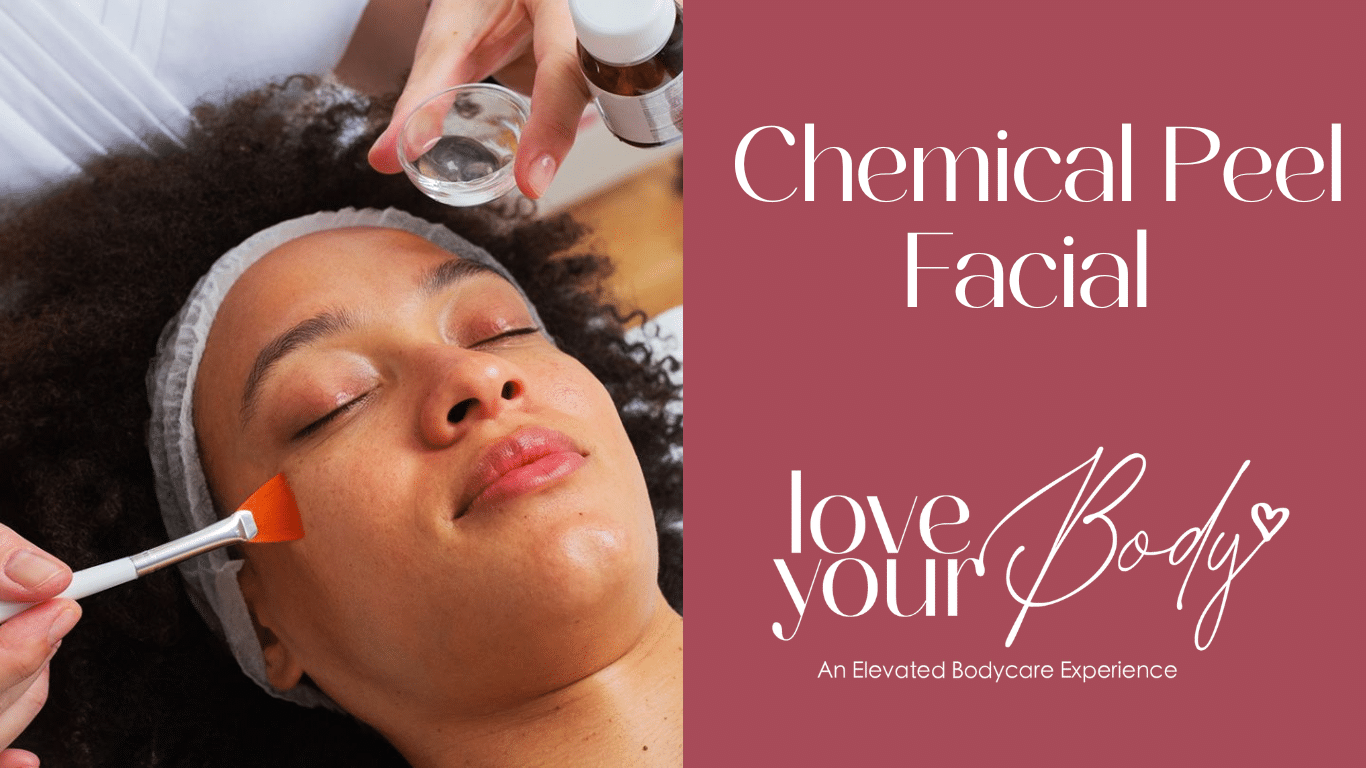 Brighten Your Complexion With a Chemical Peel Facial in Clearwater at Love Your Body Medical Spa