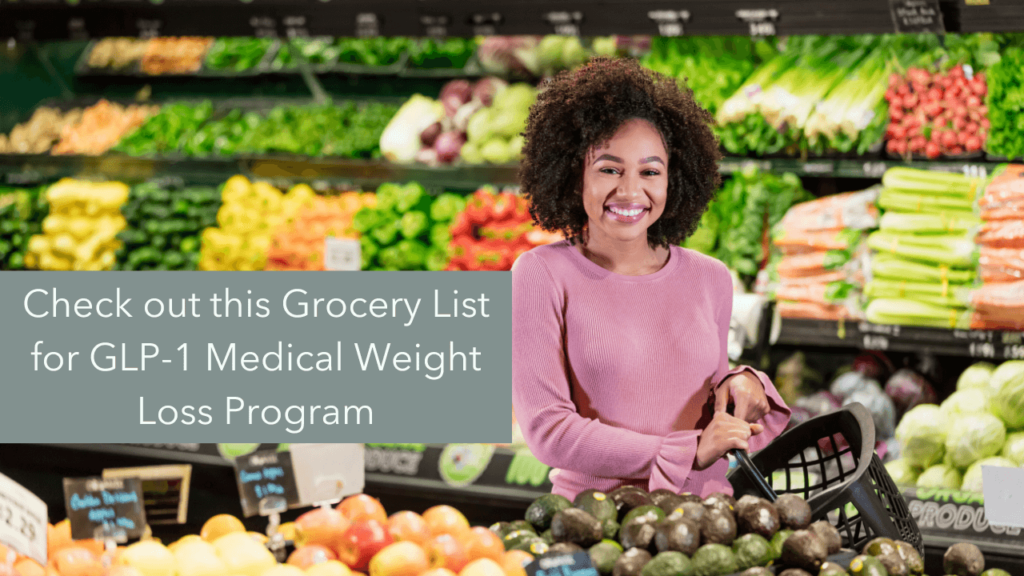 Grocery List for GLP-1 Medical Weight Loss Program in Clearwater